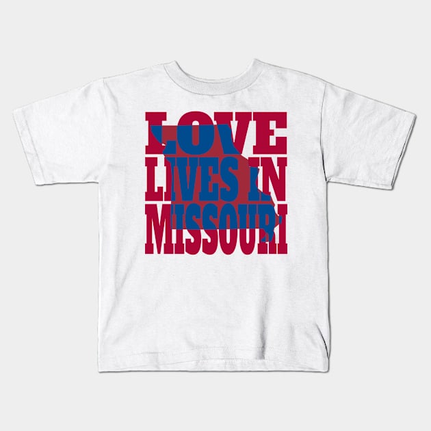 Love Lives in Missouri Kids T-Shirt by DonDota